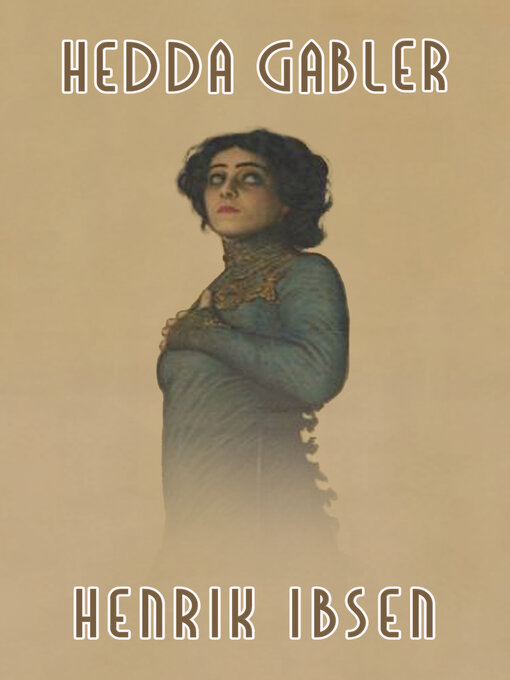 Title details for Hedda Gabler by Henrik Ibsen - Available